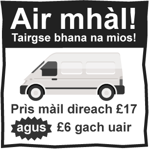 Sanas a tha ag ràdh: Air mhàl! Tairgse bhana na mìos! Prìs màil dìreach £17 agus £6 gach uair