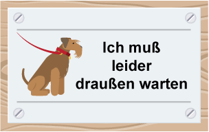 A sign showing a dog sitting down and the words 'unfortunately I have to wait outside' written in German.