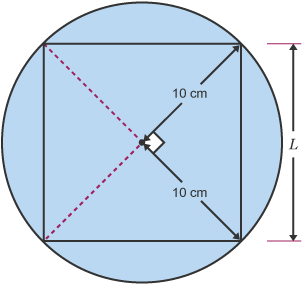 A square set inside a circle, the radius of the circle is 10 cm. Two radiuses represent 2 sides of a right-angled triangle, the hypotenuse is labelled l