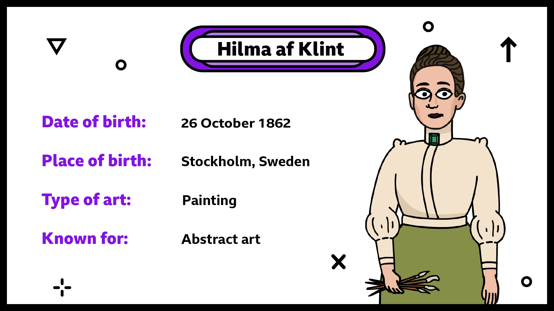 Date of birth 26 October 1862. Place of birth Stockholm, Sweden. Type of art painting. Known for abstract art.