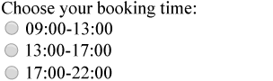 A sentence that reads: "Choose your booking time", followed by three HTML radio button options with different time slots.