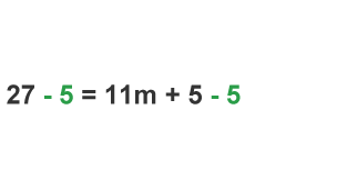 27 - 5 = 11m + 5 - 5