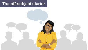 Image of a female character in office wear looking up and to the side as if she is thinking. An empty thought bubble extends from her head. The image is labelled 'The off-subject starter.'