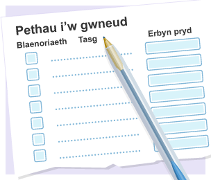 Pethau i'w gwneud â meysydd ar gyfer 'Blaenoriaeth,' 'Tasg' ac 'Erbyn pryd'.