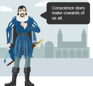 A Shakespearean character with speech bubble saying: "Conscience does make cowards of us all."