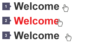 1. Welcome in black with cursor near. 2. Welcome in red with cursor hovering over. 3. Welcome in black with cursor near.