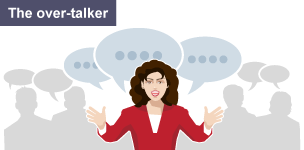 Image of a female character in office wear talking in an animated fashion. The image is labelled 'The over-talker.'