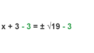 x + 3 - 3 = +-sq root 19 - 3